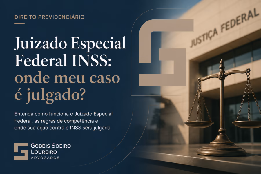 Juizado Especial Federal e Justiça Federal para ação contra o INSS